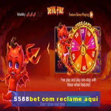 5588bet com reclame aqui